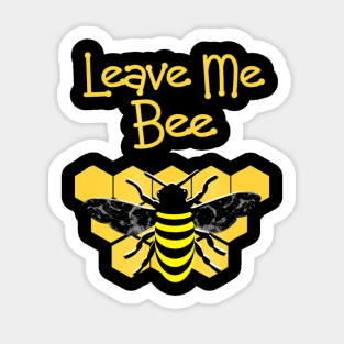 Honey Bees Leave Me Bee Funny Slogan Cool Graphic Sticker